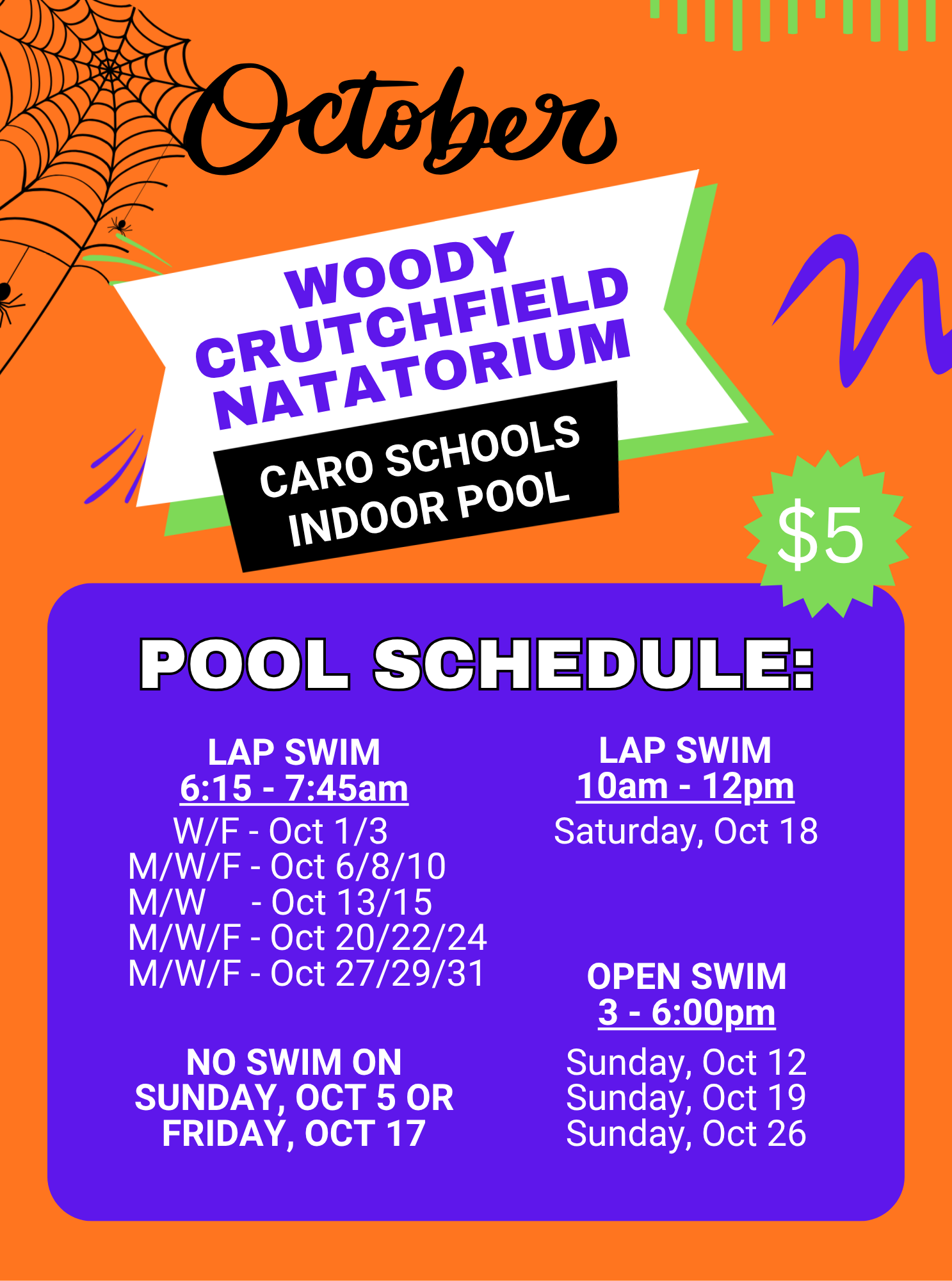 October Pool Schedule at Woody Crutchfield Natatorium, Caro Schools Indoor Pool. Lap Swim 6:15 - 7:45am: October 1, 3, 6, 8, 10, 13, 15, 20, 22, 24, 27, 29, 31. Lap swim Saturday, October 18: 10am - 12pm. Open Swim 3-6:00pm: Sundays Oct 12, 19, 26. No swim on Sunday, Oct 5 or Friday, Oct 17..